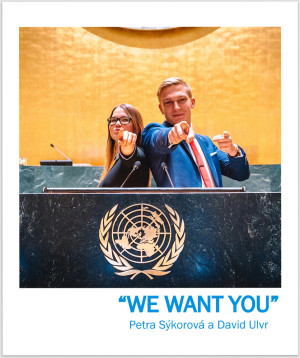 “We want you” Petra Sýkorová a David Ulvr (Program mladých delegátů do OSN)